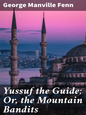 cover image of Yussuf the Guide; Or, the Mountain Bandits